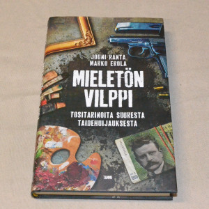 Jouni Ranta & Marko Erola Mieletön vilppi - Tositarinoita suuresta taidehuijauksesta